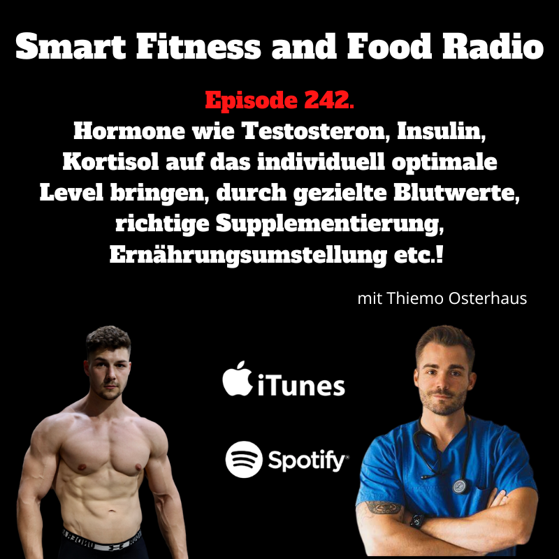 242. Hormone wie Testosteron, Insulin, Kortisol auf das individuell optimale Level bringen, durch gezielte Blutwerte, richtige Supplementierung, Ernährungsumstellung etc.! - mit Thiemo Osterhaus