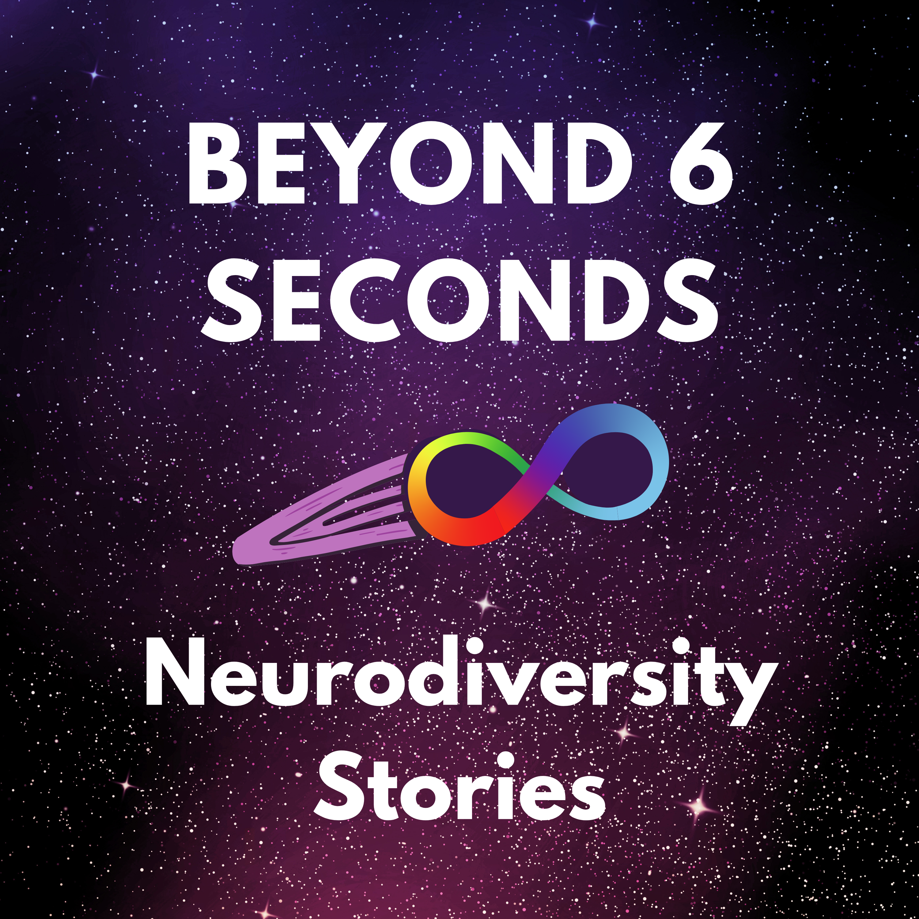 Beyond 6 Seconds: Neurodiversity stories from neurodivergent people