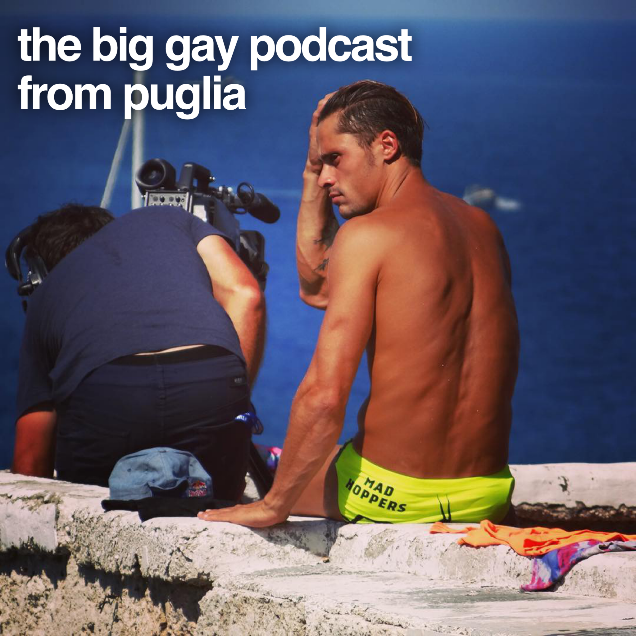 The Big Gay Podcast from Puglia