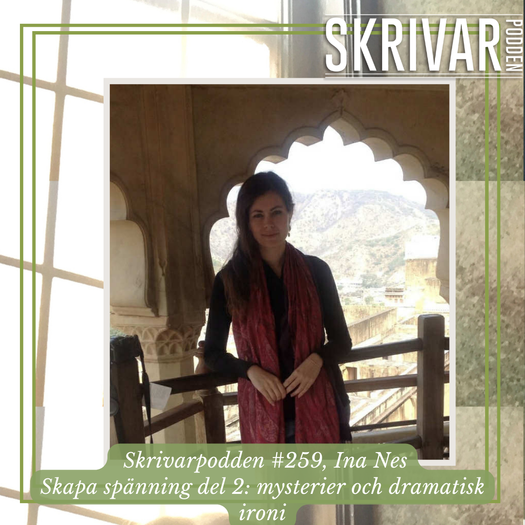 259 Om att bygga spänning i din text med Ina Nes Del 2