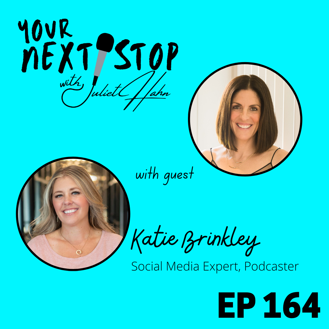 Episode 164: The Unstoppable Katie Brinkley - From Radio to Marketing to Podcasting