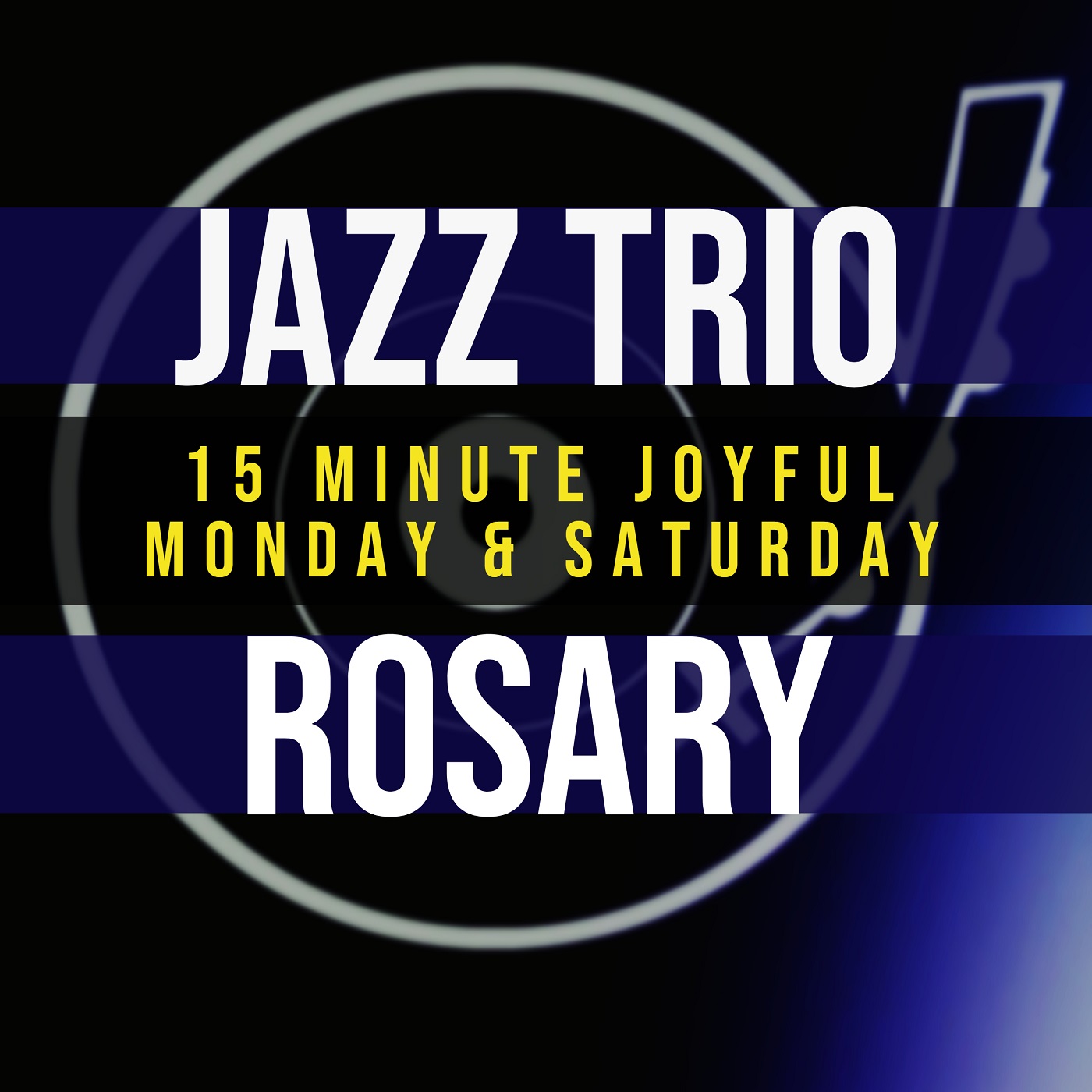 15 Minute Rosary - 1 - Joyful - Monday & Saturday - JAZZ TRIO