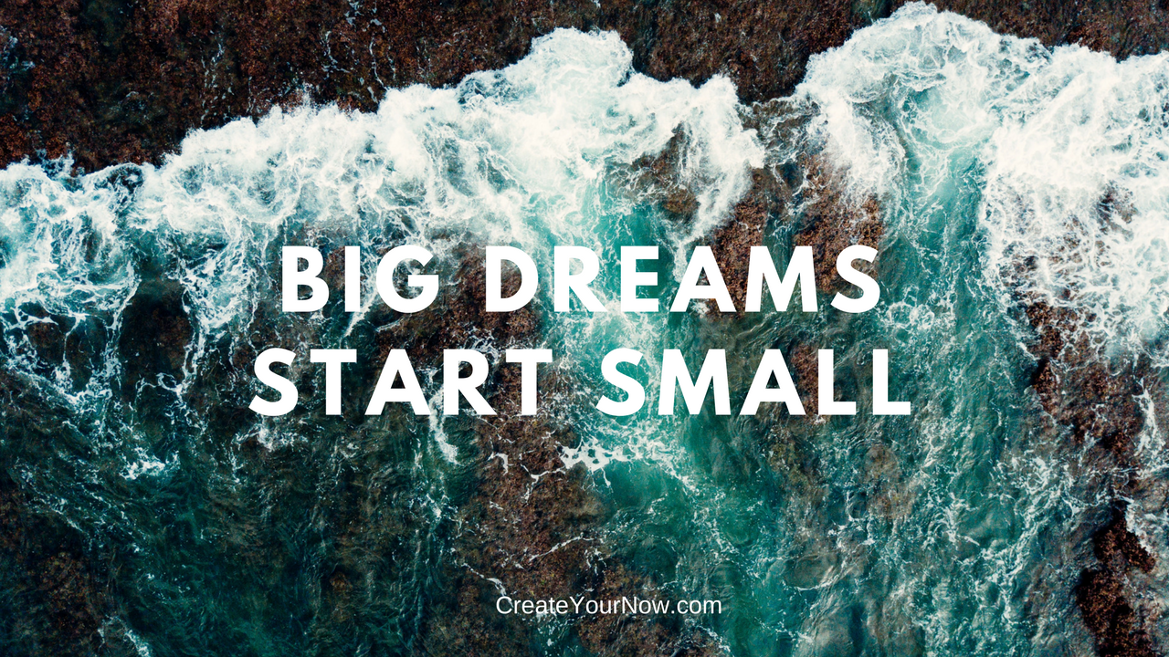 1091 Big Dreams Start Small