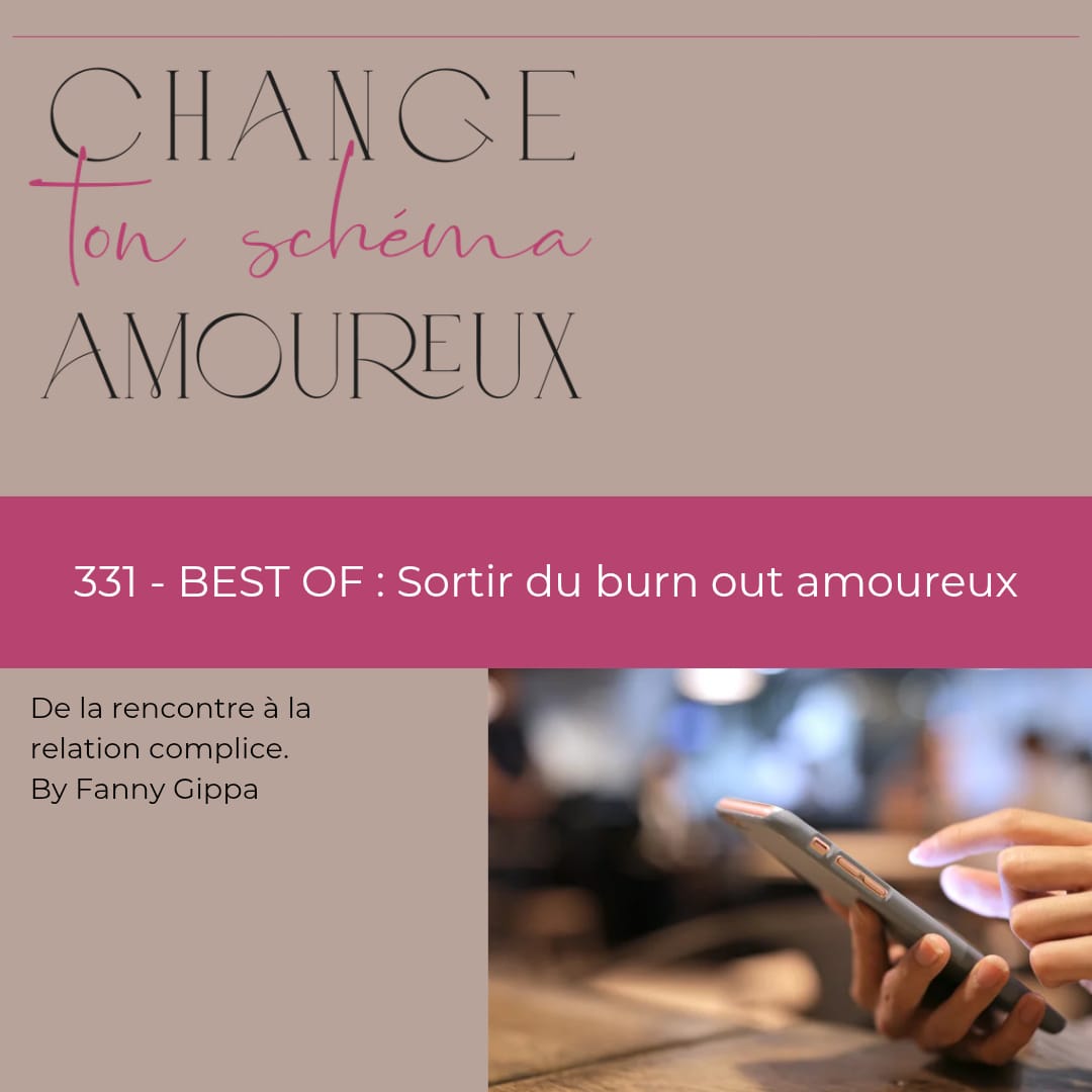331 - BEST OF : Sortir du burn out amoureux 331 - BEST OF : Sortir du burn out amoureux