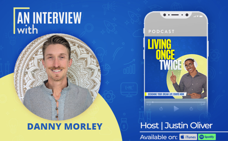 Living Once Twice Ep 66 - Healing Alcoholism & Victim Consciousness through Radical Responsibility w/ Danny Morley