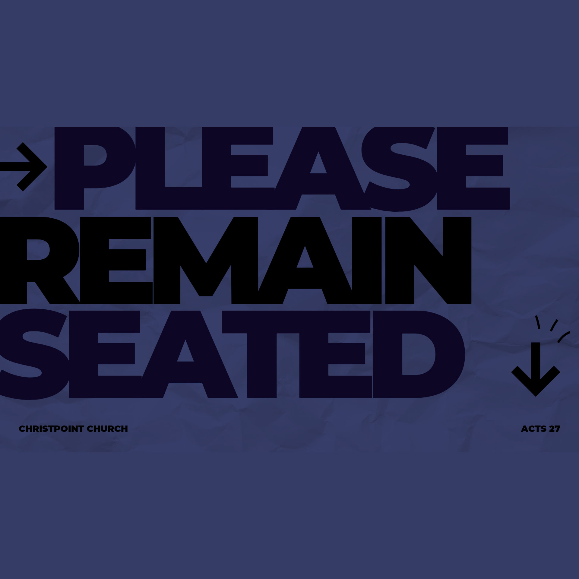Please Remain Seated | Christpoint Church | Steve Qualls