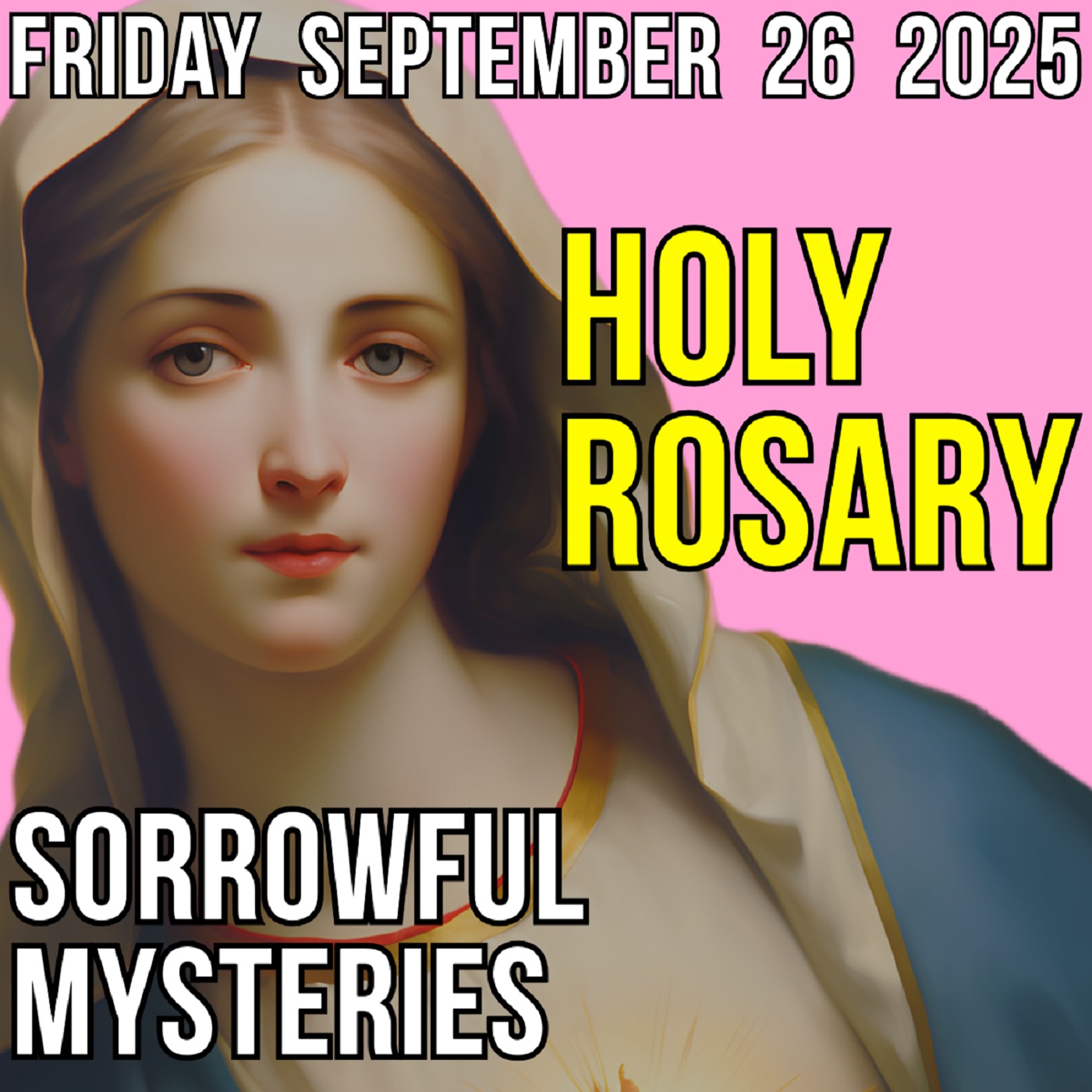 TODAY'S HOLY ROSARY for FRIDAY, SEPTEMBER 26, 2025