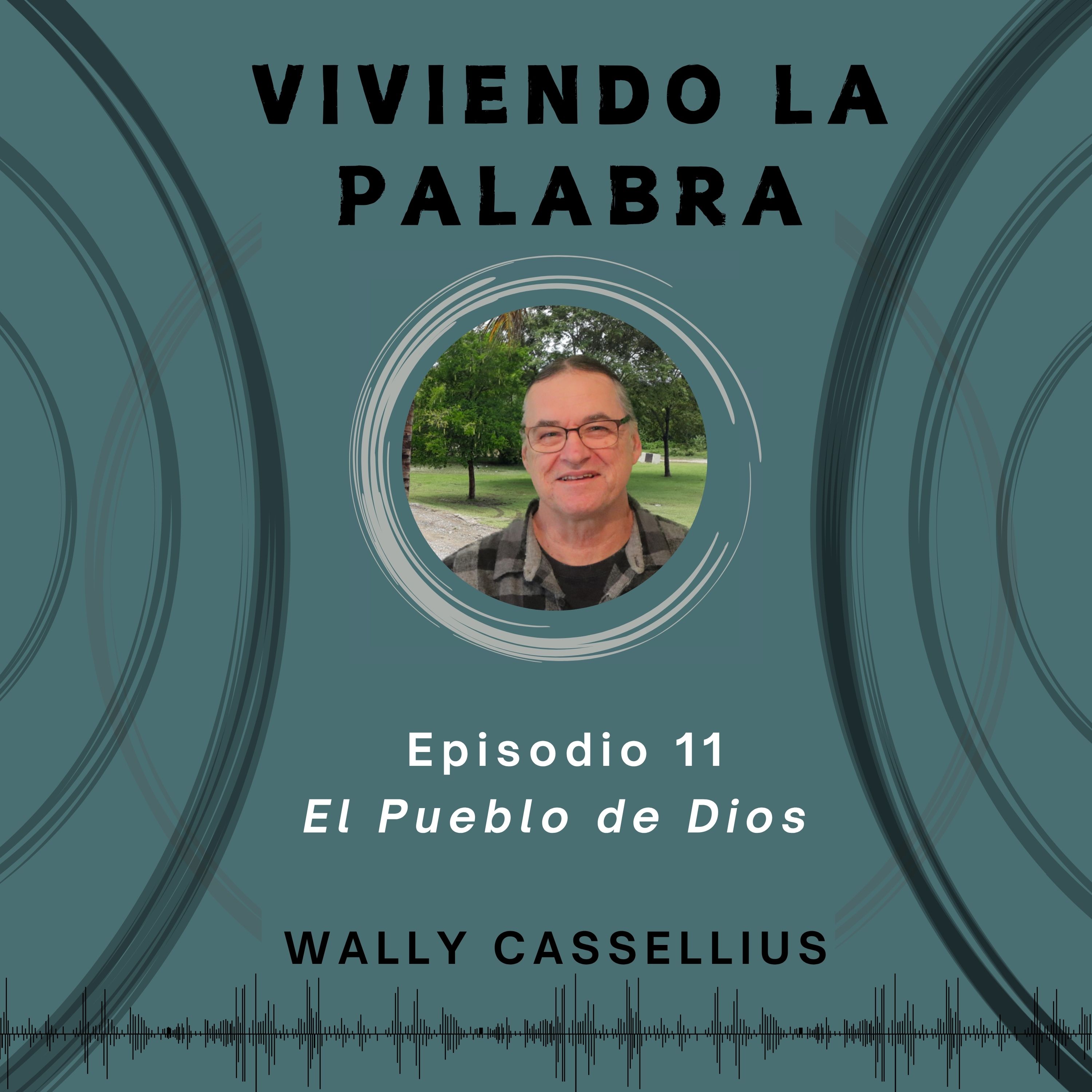 Viviendo la Palabra con Wally Cassellius