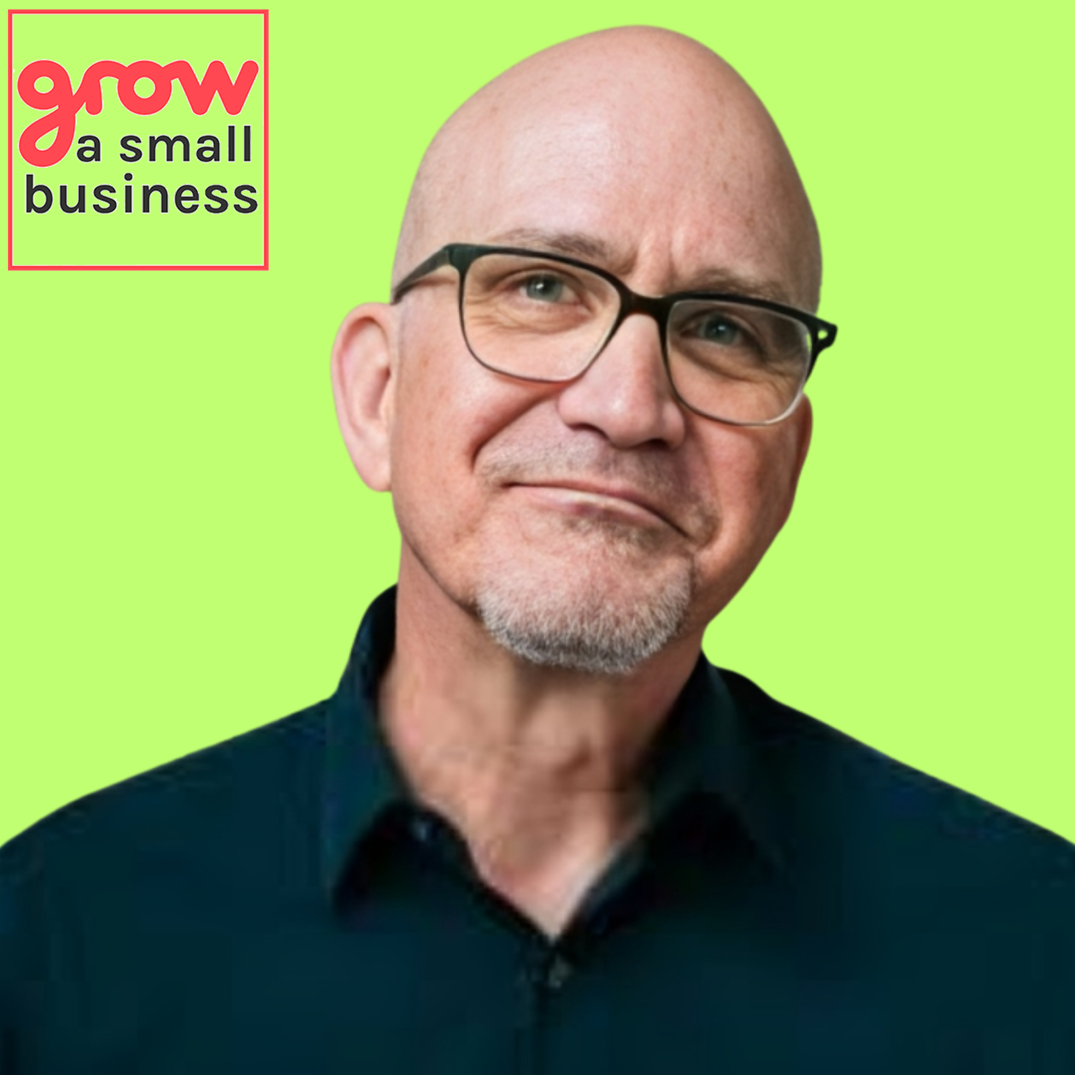 Grow A Small Business Podcast