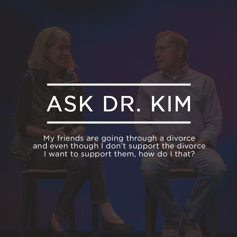 Ask Dr. Kim: My friends are going through a divorce and even though I don’t support the divorce I want to support them, how do I that? | Ep. 137