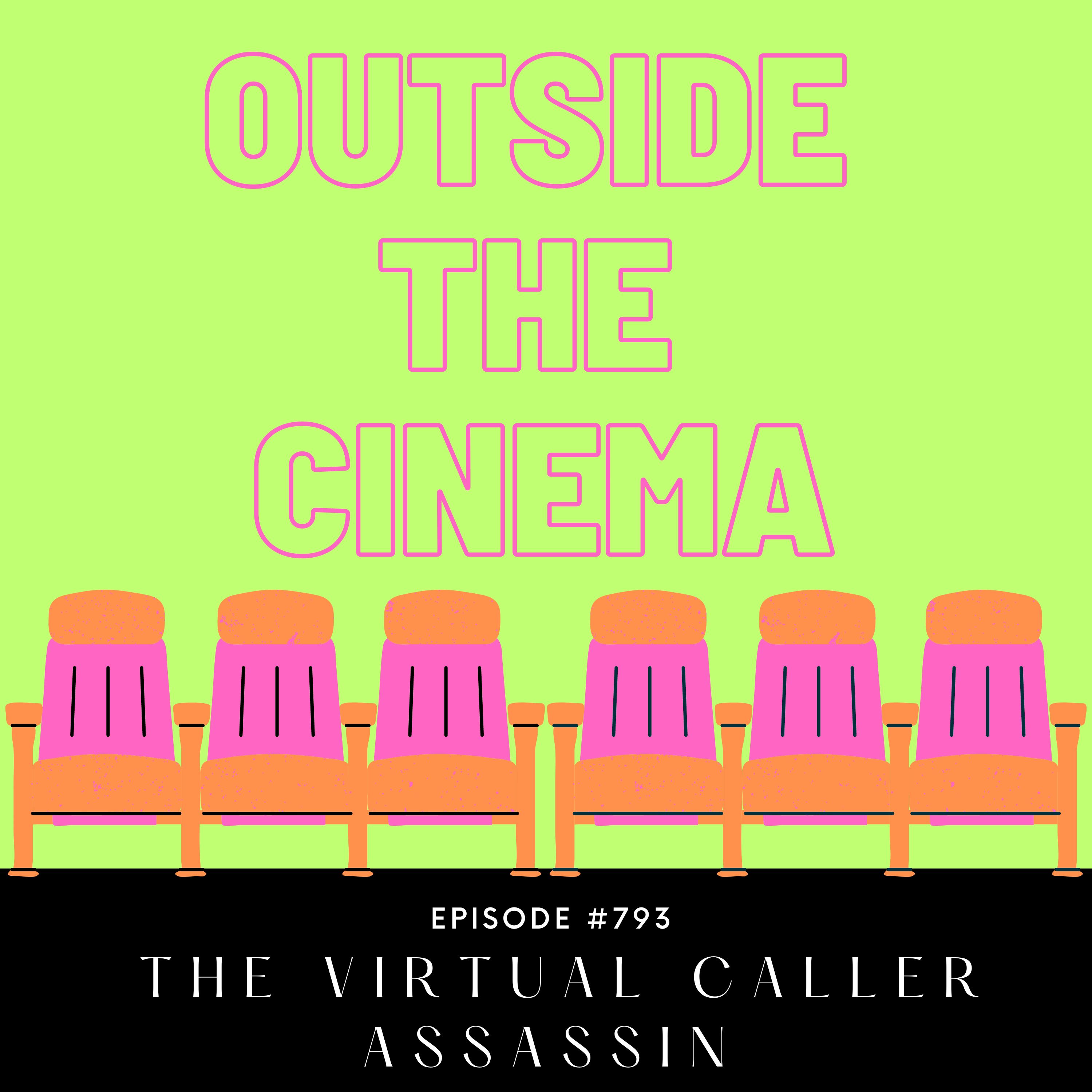 Episode 793 The Virtual Caller Assassin