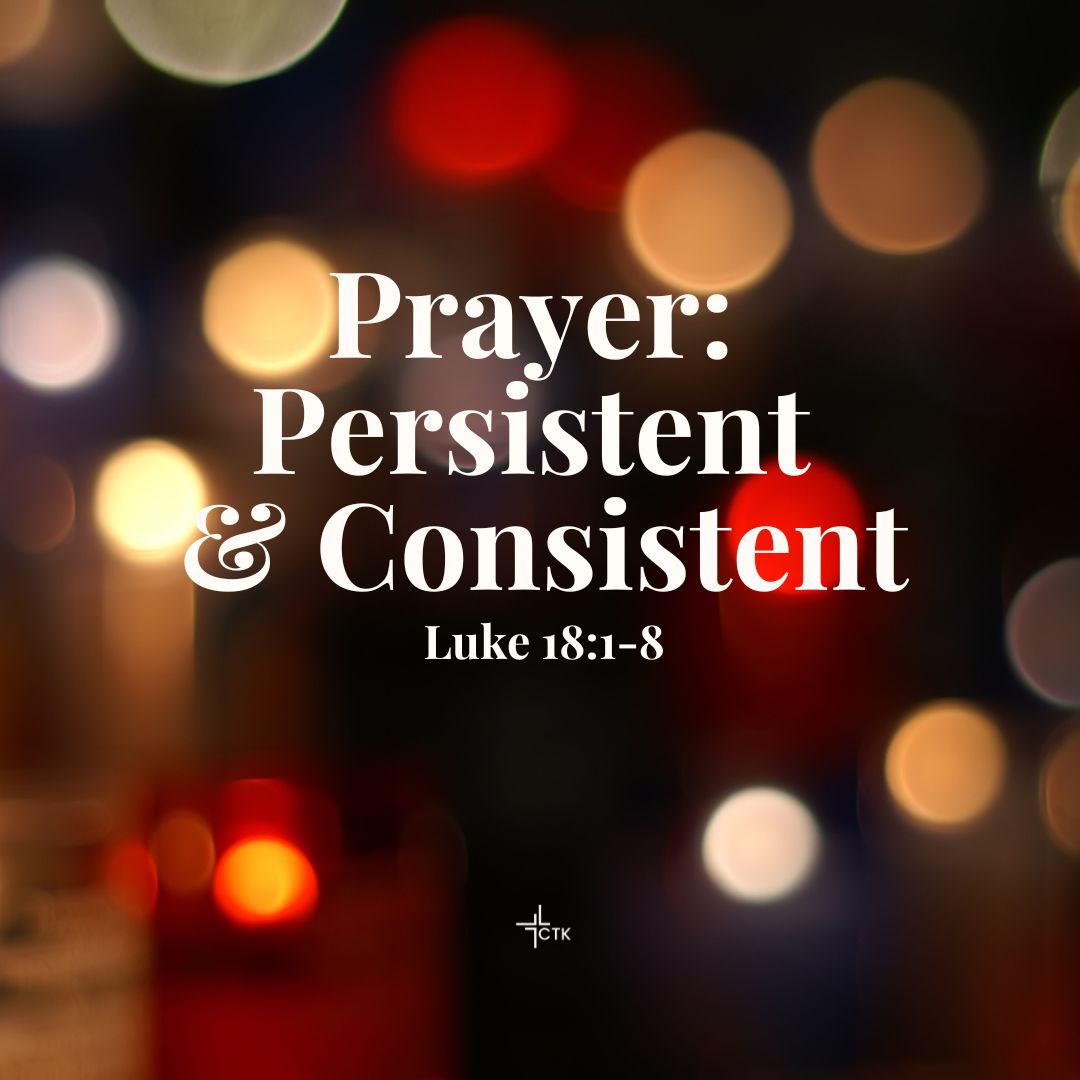 Prayer: Persistent & Consistent