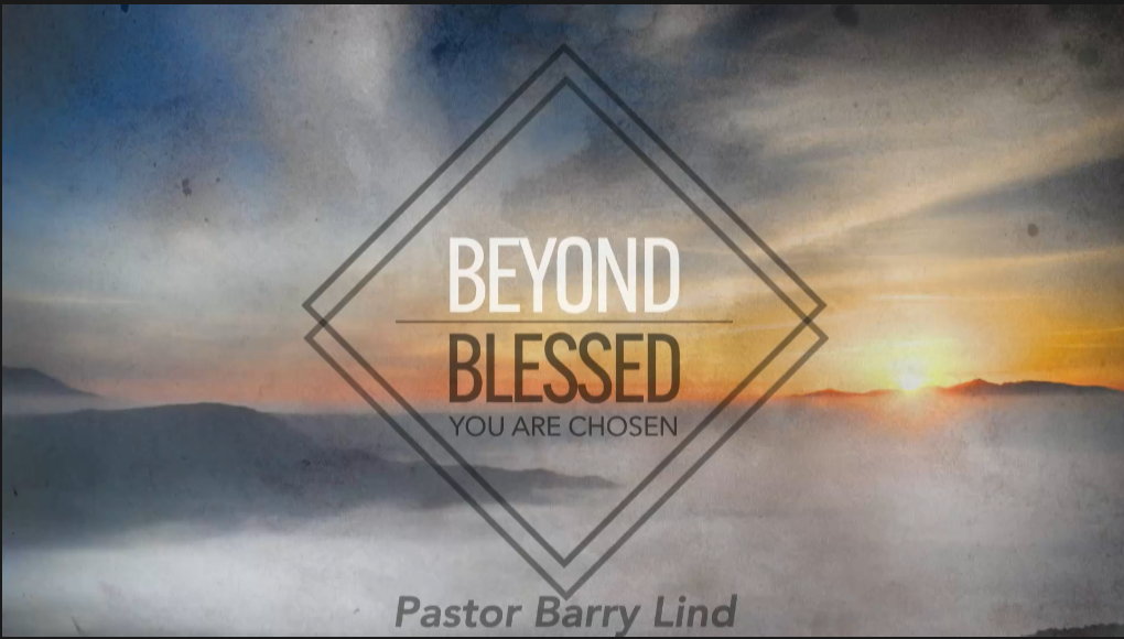 Beyond Blessed 5/11/25 You Are Chosen