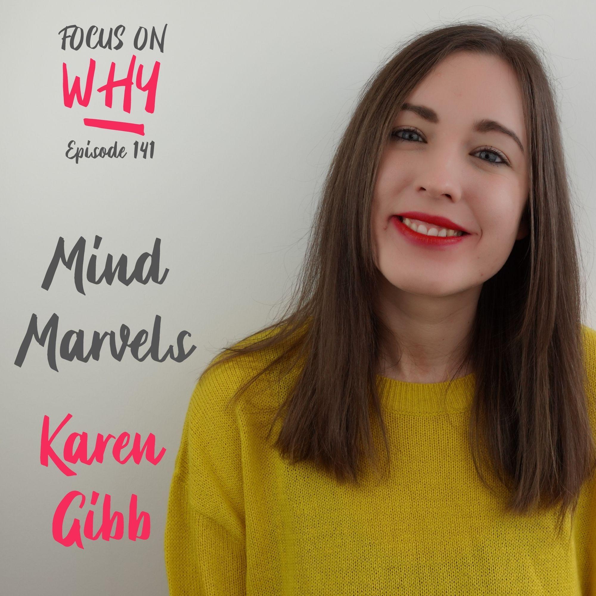 141 Mind Marvels with Karen Gibb