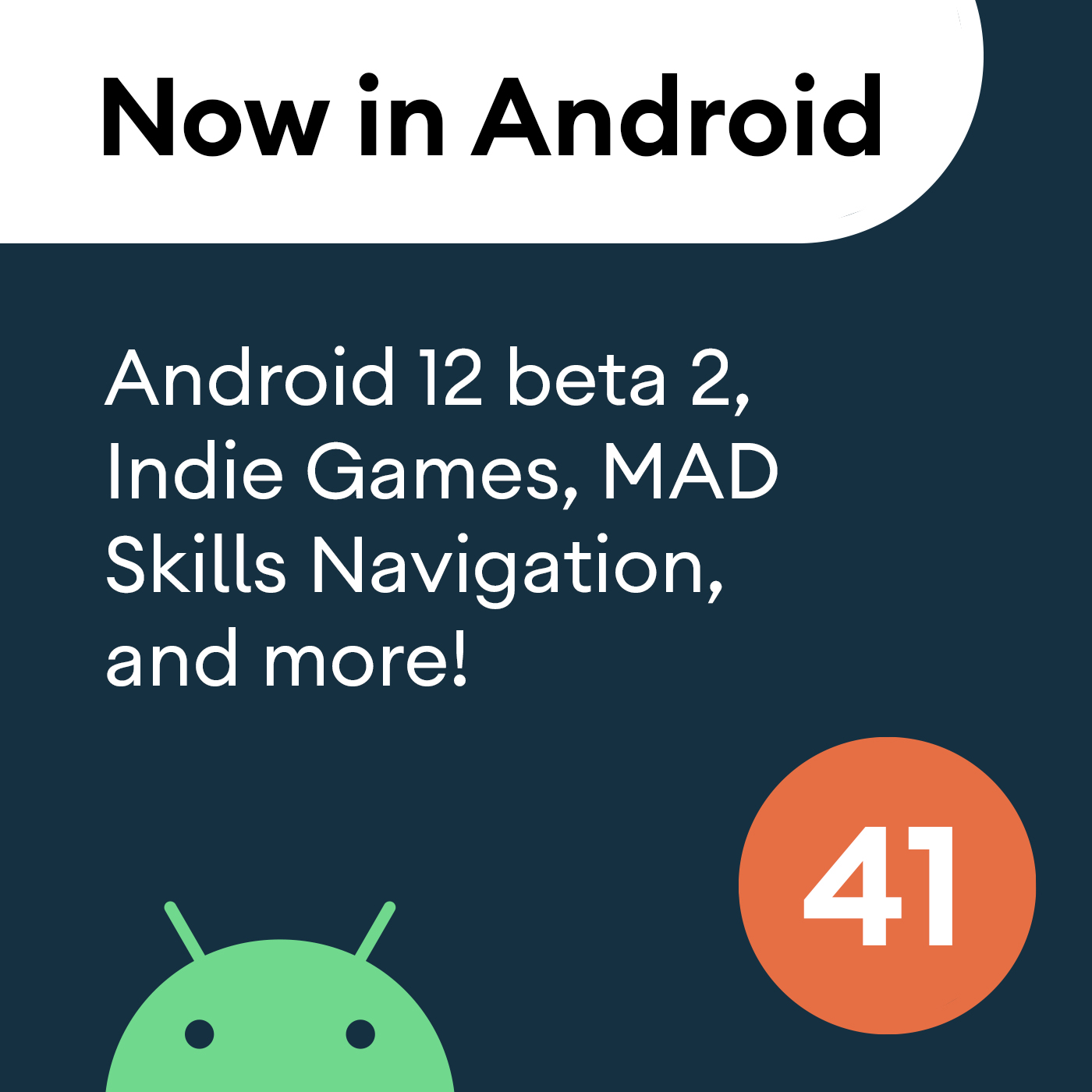 cover of episode 41 - Android 12 beta 2, Indie Games, MAD Skills Navigation, and more!