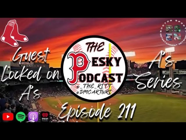 The Pesky Podcast with guest Locked on A's (Red Sox vs A's preview)