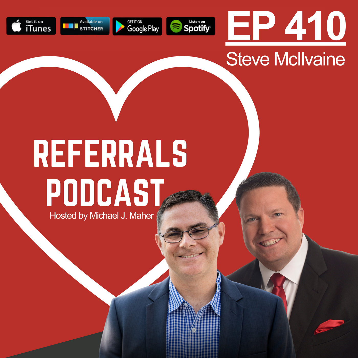 410 What if You had a Referral Machine that Churned Out 10 plus Referrals EVERY TIME YOU USED IT? with Michael J Maher and Steve McIlvanie