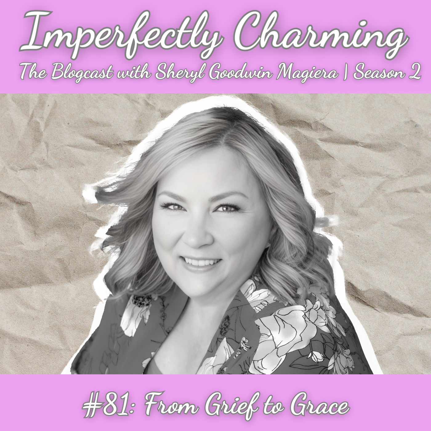 Imperfectly Charming with Sheryl Goodwin Magiera