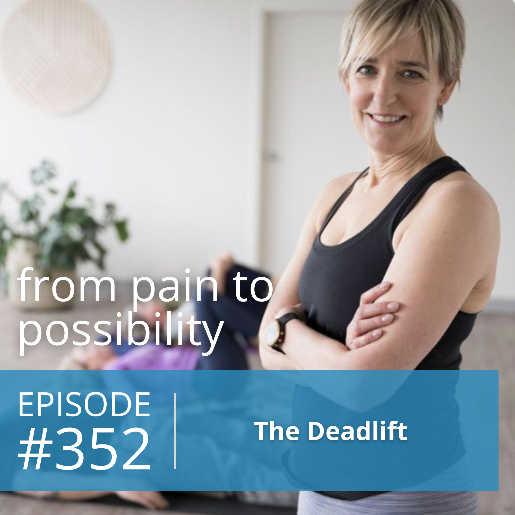 The Deadlift | #352 The Deadlift | #352