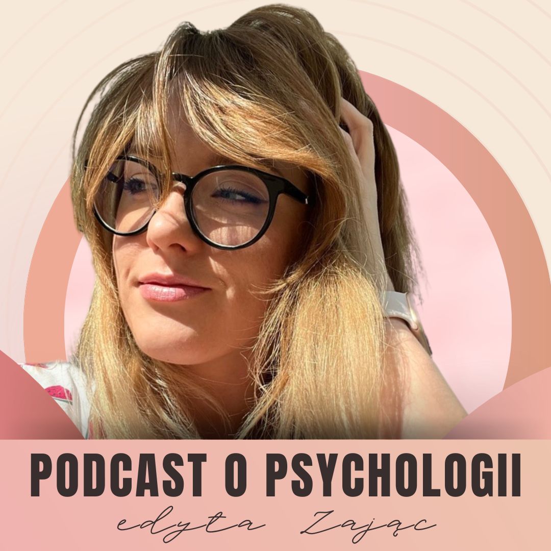 Procesy & Zmiany | Podcast o psychologii Edyty Zając
