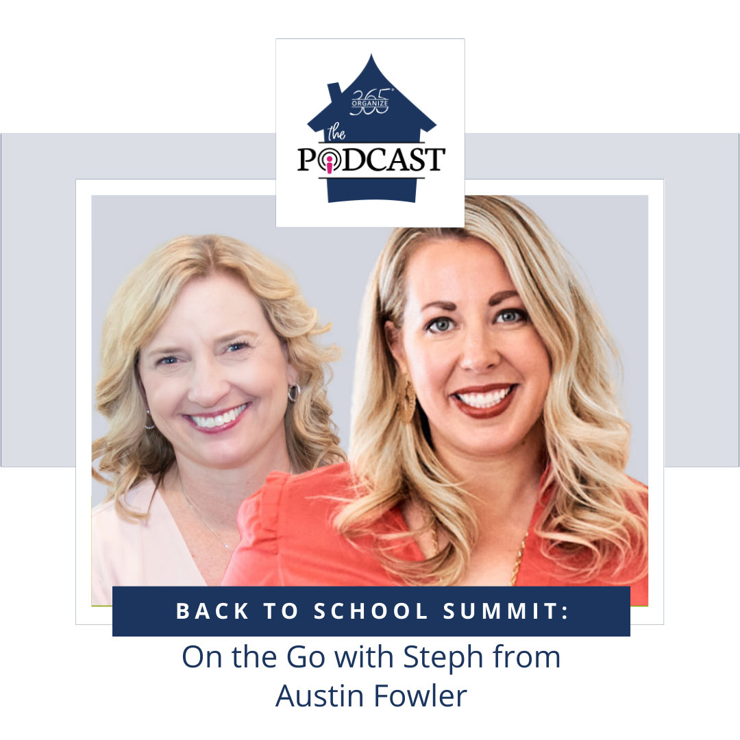 545 - Back to School Summit: On the Go with Steph from Austin Fowler