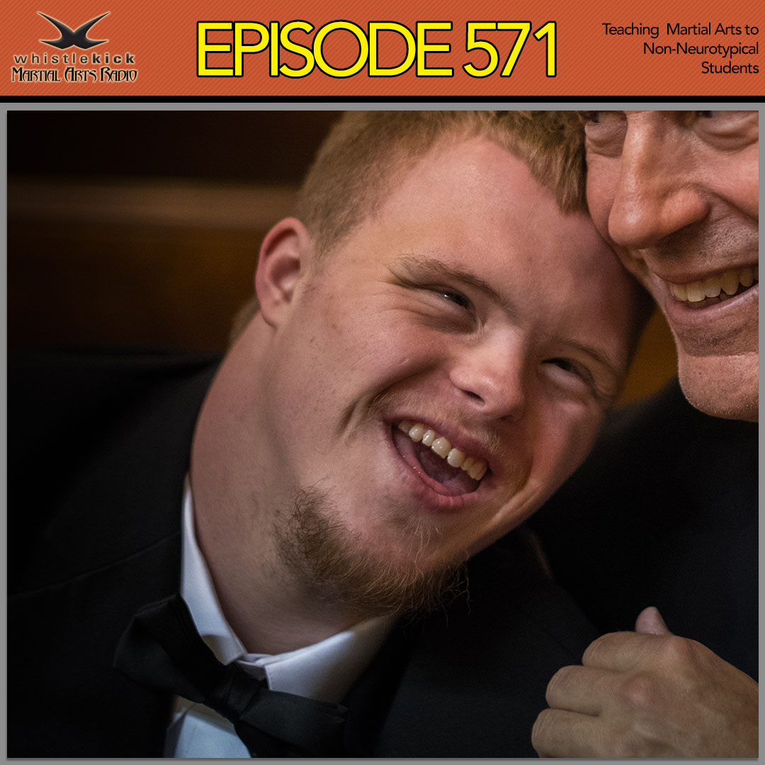 Episode 571 - Teaching Martial Arts to Non-Neurotypical Students