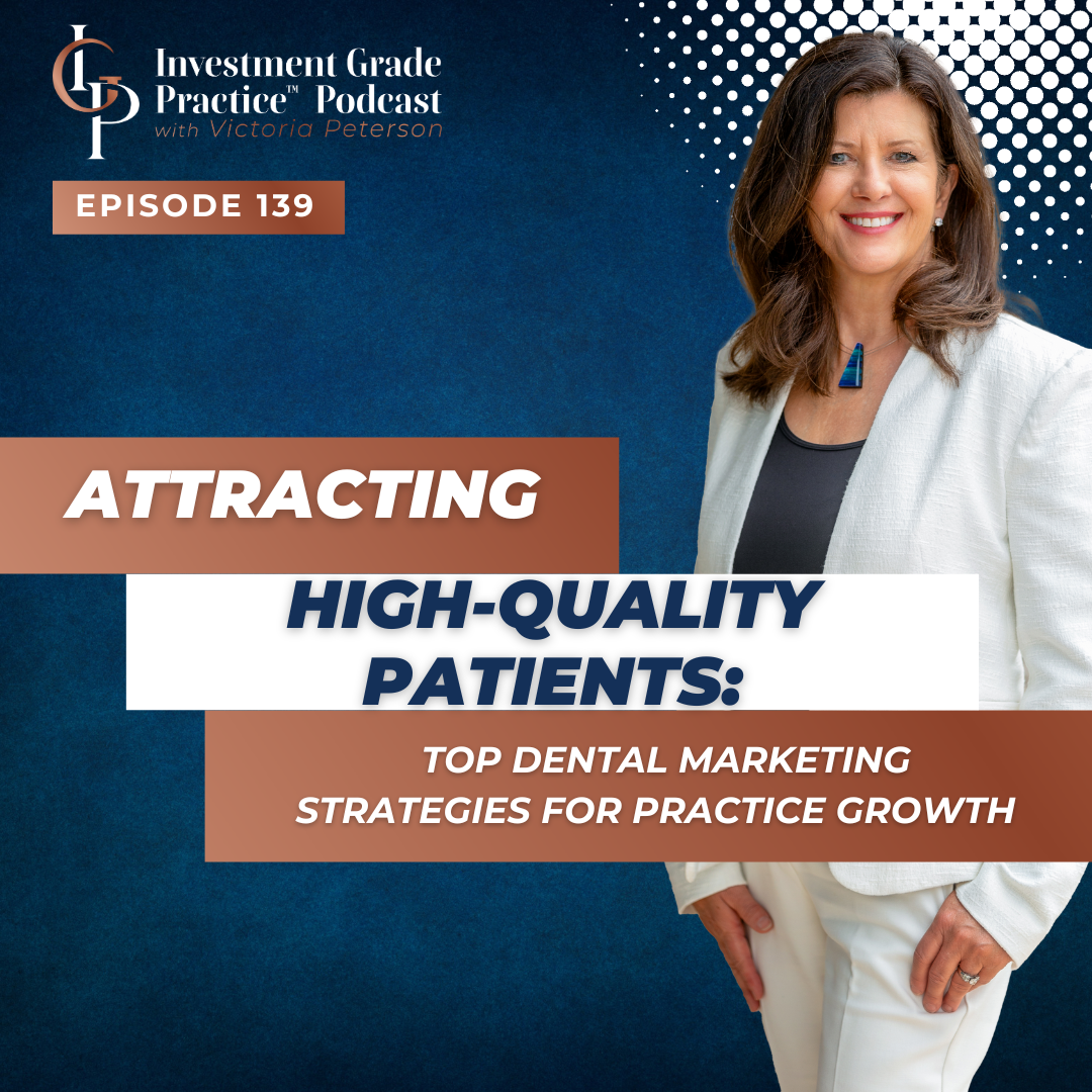 Attracting High-quality Patients: Top Dental Marketing Strategies for Practice Growth (E. 139)