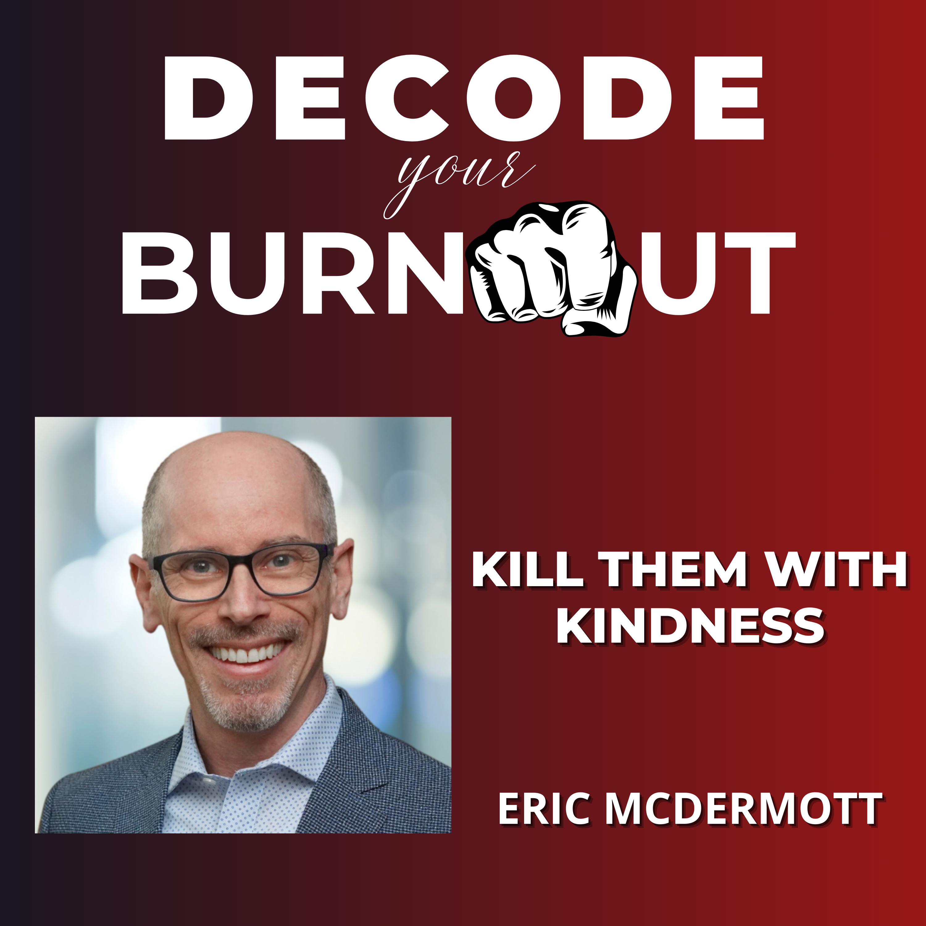Decode Your Burnout (formerly Optimize Your Life)