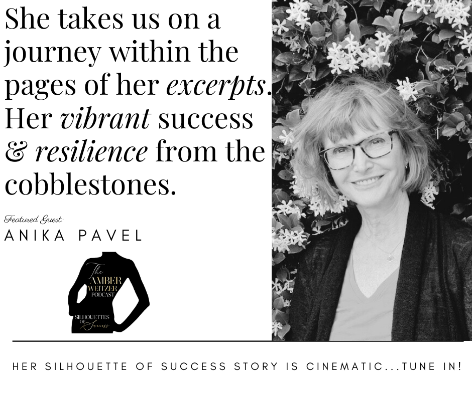 THE AMBER WEITZER PODCAST | SILHOUETTES OF SUCCESS | ANIKA PAVEL | EPISODE 134