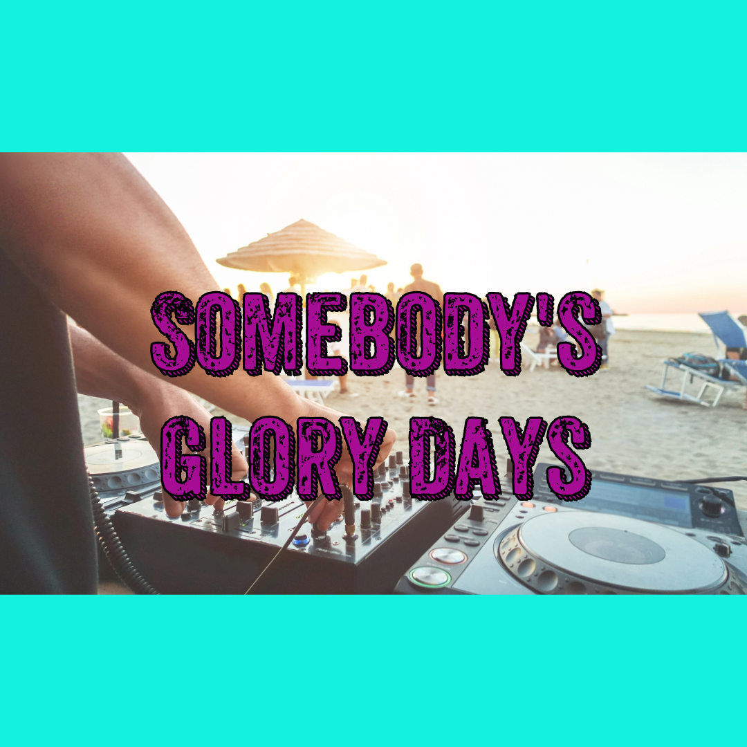 Somebody\'s Glory Days