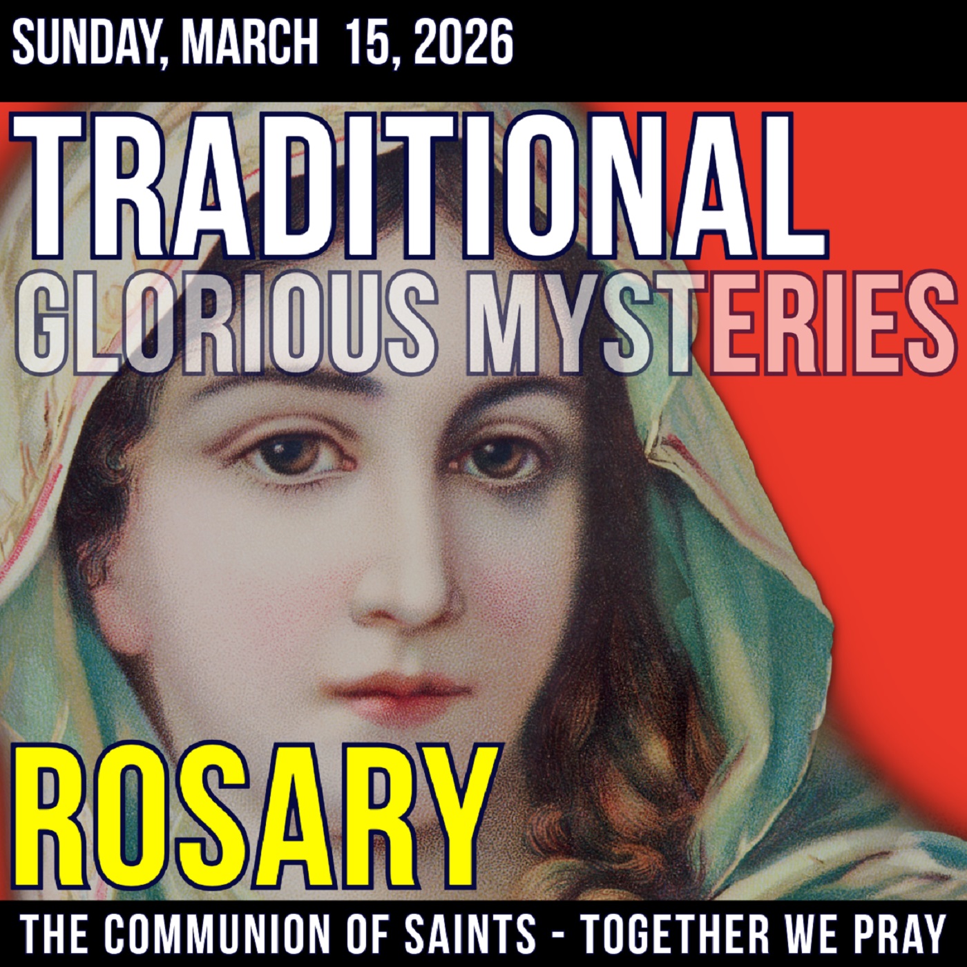 TRADITONAL ROSARY - SLOW PACED - Glorious Mysteries of the Rosary - Sunday, March 15, 2026