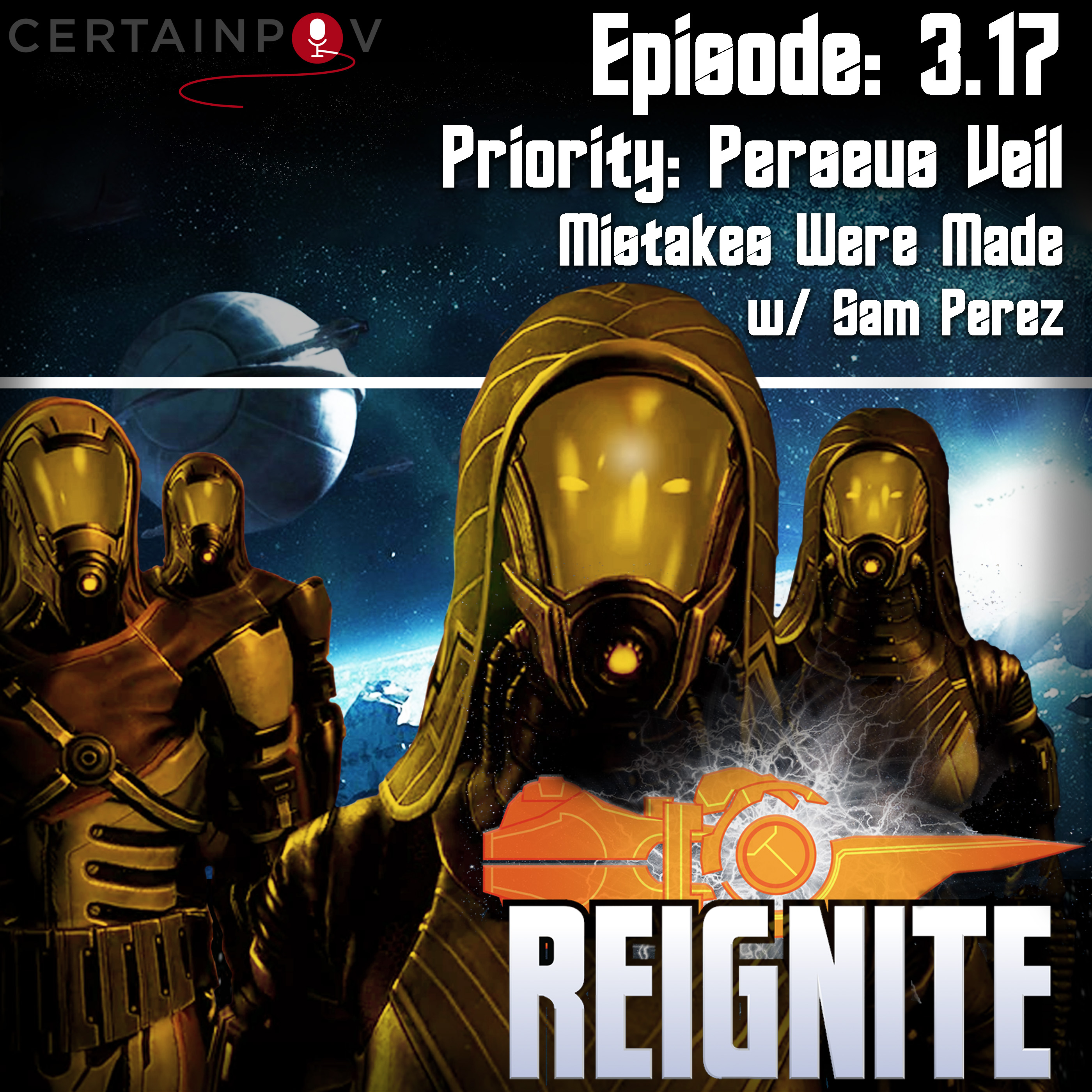 Episode 3.17: Priority: Perseus Veil - Mistakes Were Made w/ Sam Perez