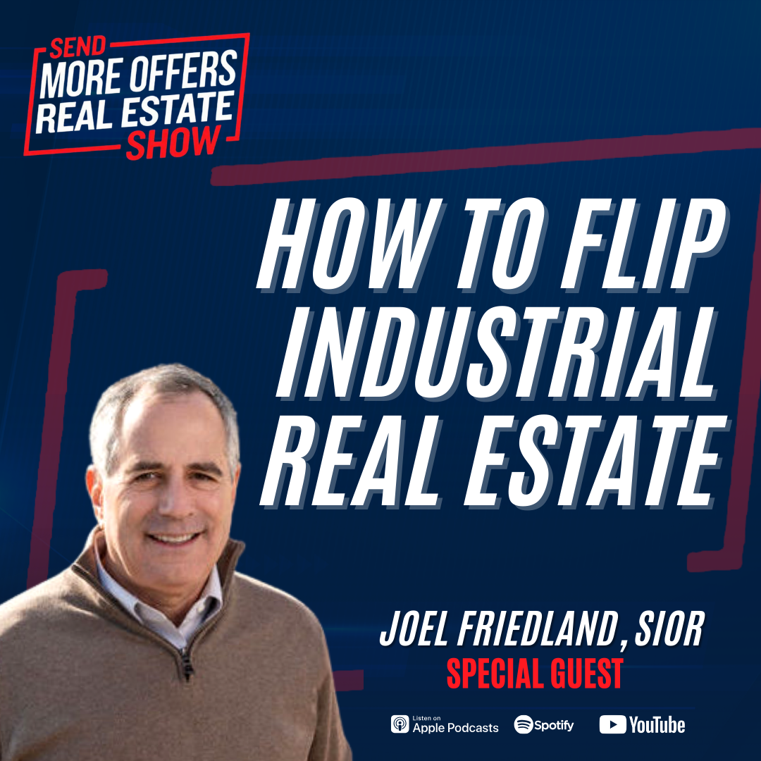 How to Flip Industrial Real Estate with Joel Friedland, SIOR
