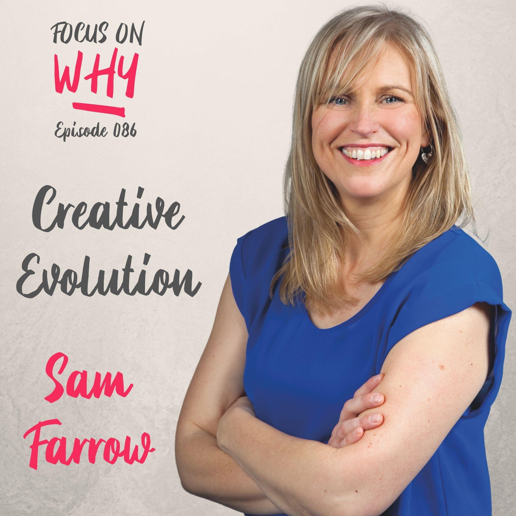086 Creative Evolution with Sam Farrow