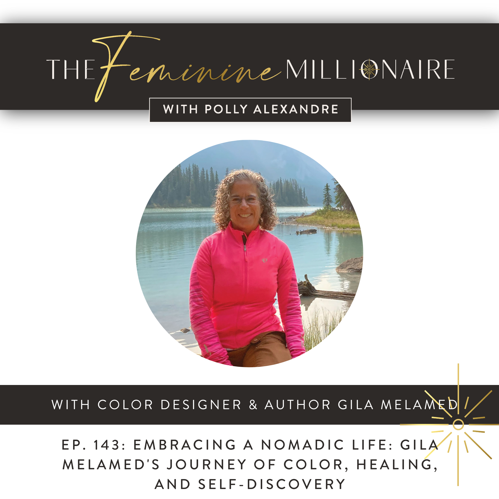 Ep. 143: Embracing a Nomadic Life: Gila Melamed's Journey of Color, Healing, and Self-Discovery