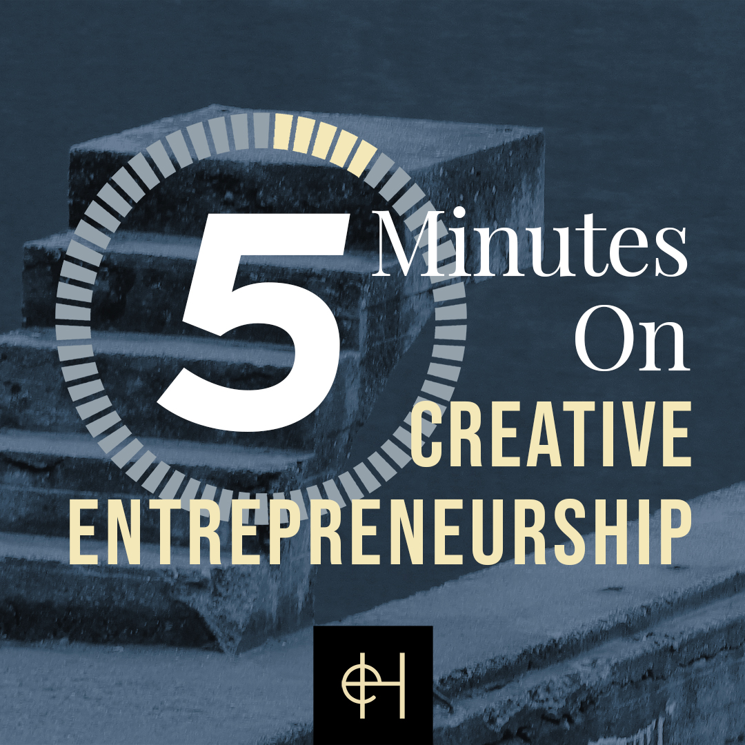 5 Minutes on Creative Entrepreneurship
