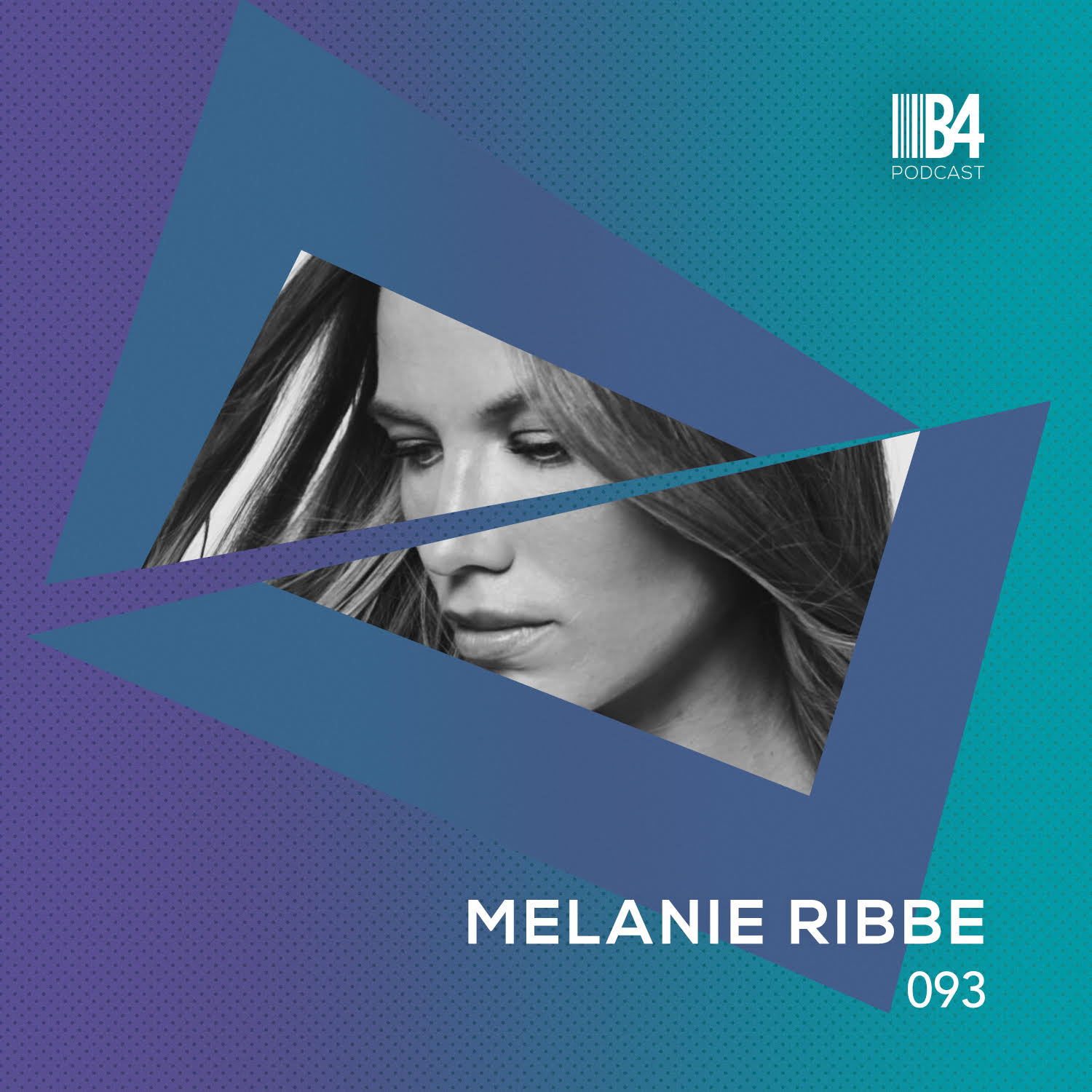 Melanie Ribbe - B4 The Podcast 093