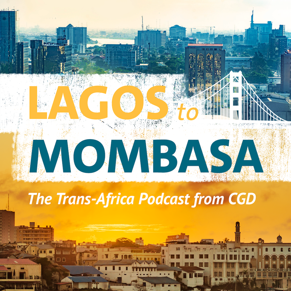 Coming Soon! Lagos to Mombasa: The Trans-Africa Podcast from the Center for Global Development