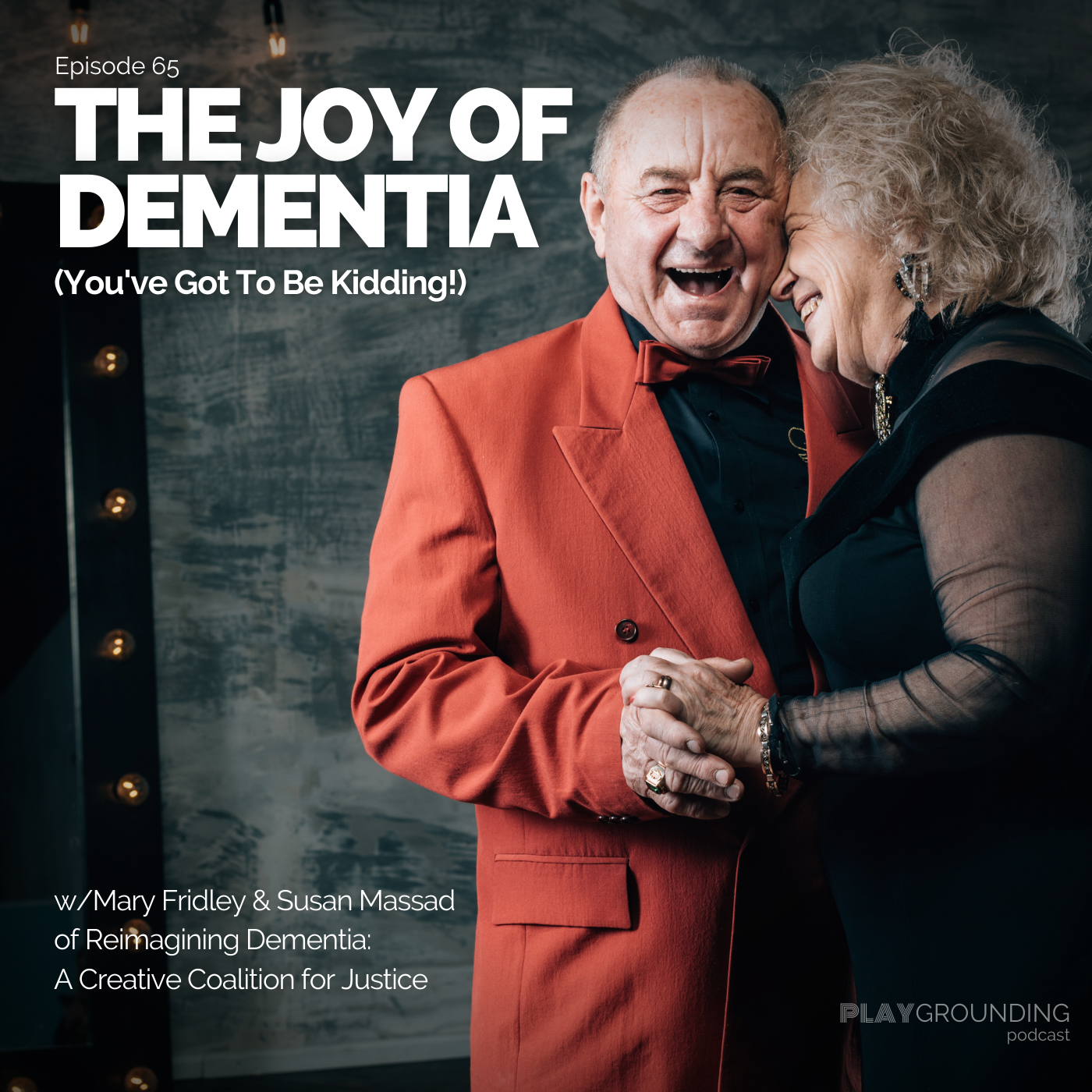 The Joy of Dementia (You’ve Got To Be Kidding!)