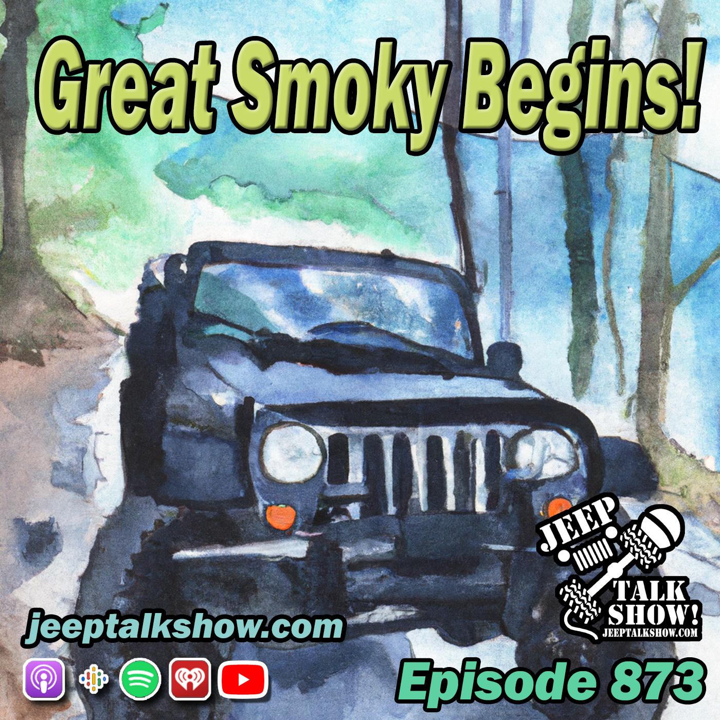 Episode 873 - Great Smoky Begins!