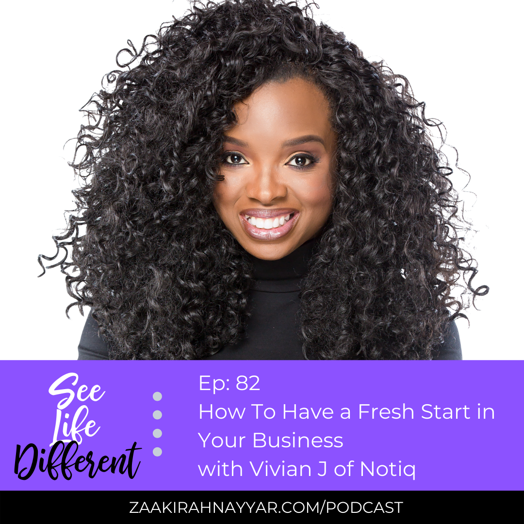 How To Have a Fresh Start in Your Business with Vivian J of Notiq