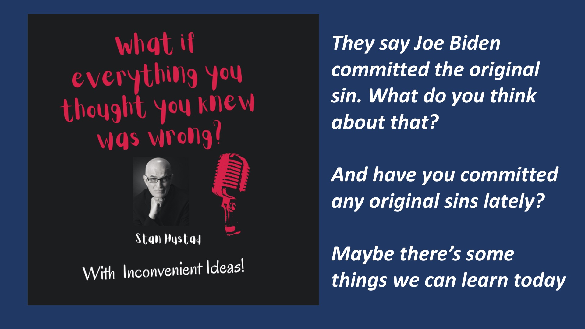Interesting ideas with Stan Hustad