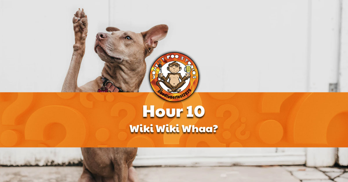 Hour 10 of Podtoberfest Wiki Wiki Whaa?