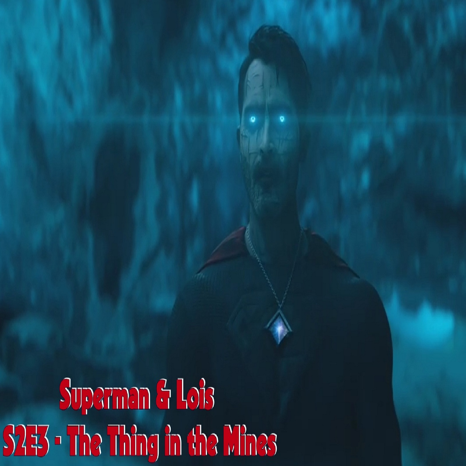 TL196 - Superman & Lois - S2E3 - The Thing In The Mines