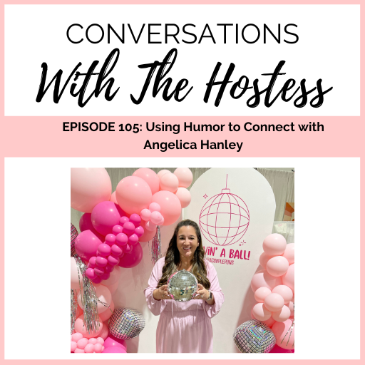 107: Connecting Through Humor with Angelica Hanley