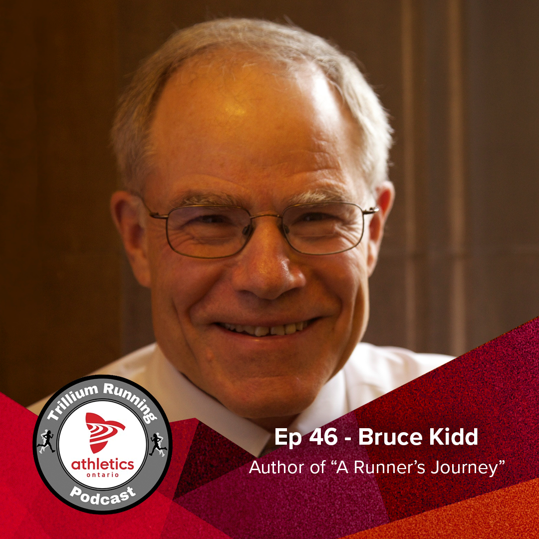 EP 46 - Bruce Kidd, Canadian athletics legend and author of 