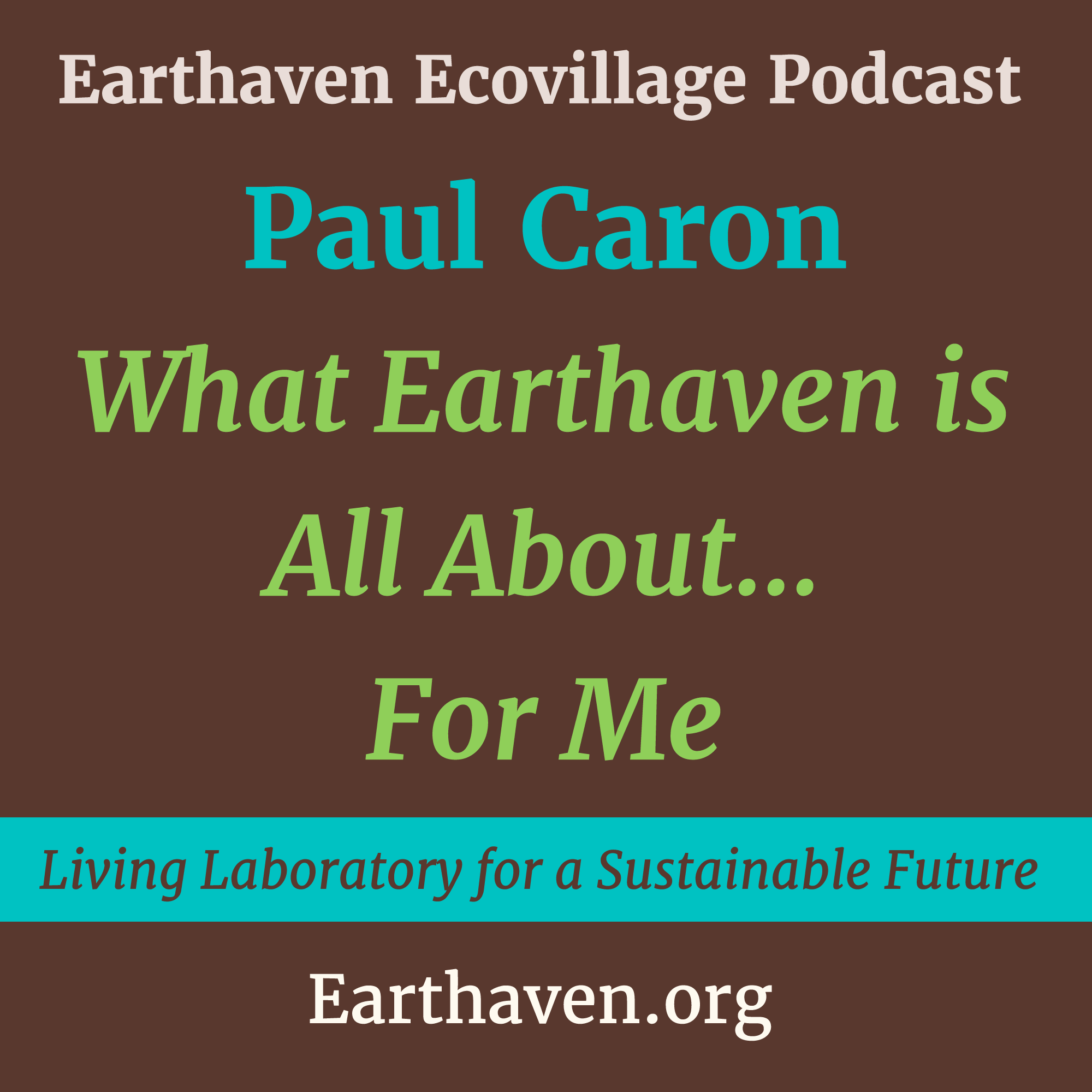 What Earthaven is All About... For Me with Paul Caron