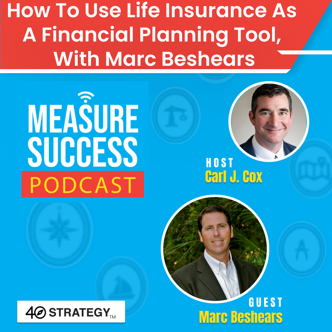 cover of episode How to use life insurance as a financial planning tool, with Marc Beshears