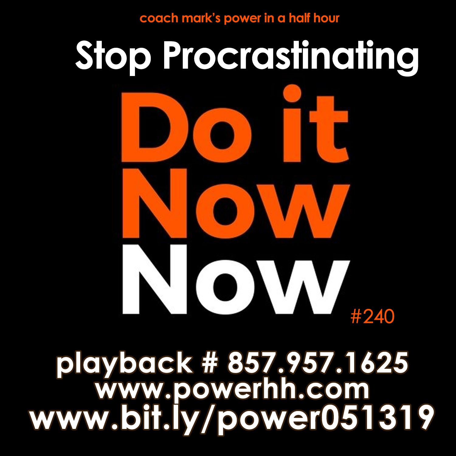 Episode 240: Stop Procrastinating, Do it Now