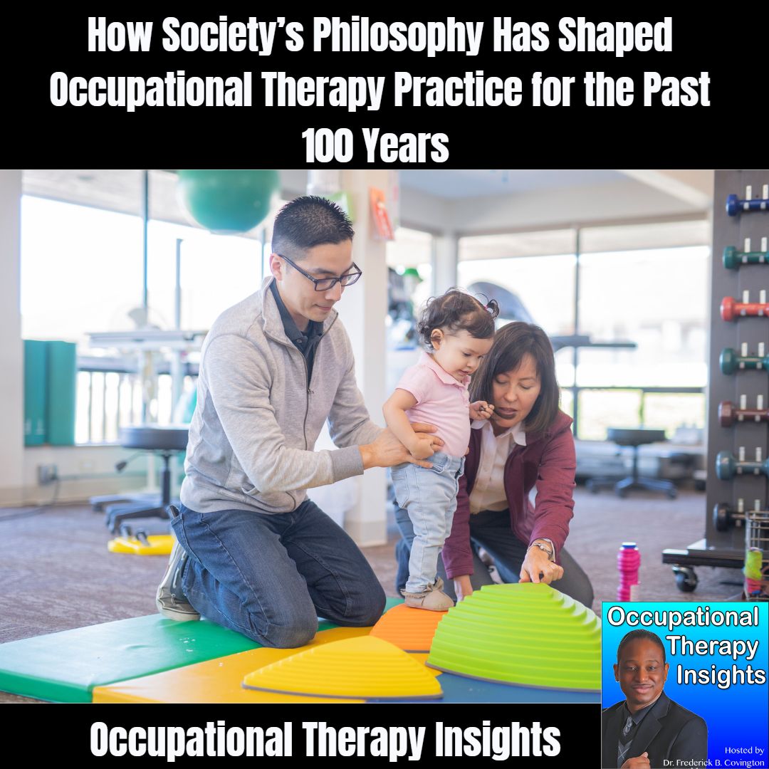 How Society’s Philosophy Has Shaped Occupational Therapy Practice for the Past 100 Years